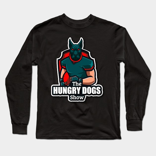 The Hungry Dogs Show Long Sleeve T-Shirt by Eagles Unfiltered